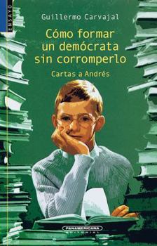 Paperback Cartas A Andris Como Formar un Democrata Sin Corromperlo [Spanish] Book