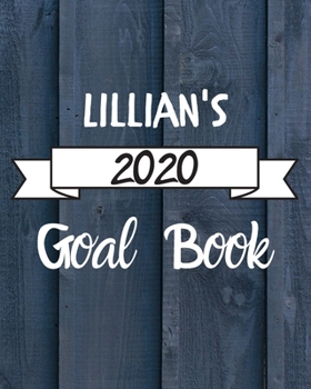 Lillian's 2020 Goal Book: 2020 New Year Planner Goal Journal Gift for Lillian / Notebook / Diary / Unique Greeting Card Alternative