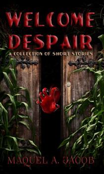 Paperback Welcome Despair: A Collection of Short Stories Book