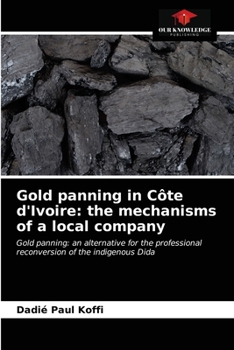 Paperback Gold panning in Côte d'Ivoire: the mechanisms of a local company Book