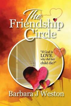 Paperback The Friendship Circle: If God Is Love, Why Did Her Child Die? Book