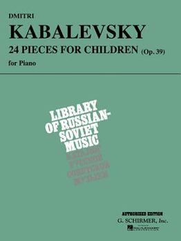 Paperback Dmitri Kabalevsky: 24 Pieces for Children, Opus 39 Book