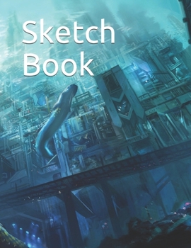 Paperback Sketch Book: Notebook for Drawing, Writing, Painting, Sketching or Doodling, 120 Pages, 8.5x11 Book