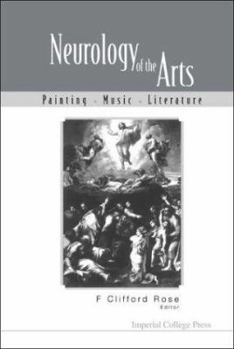 Hardcover Neurology of the Arts: Painting, Music and Literature Book