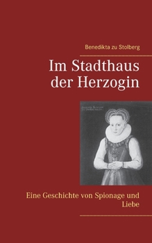 Paperback Im Stadthaus der Herzogin: Eine Geschichte von Spionage und Liebe [German] Book