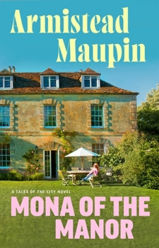 Mona of the Manor: A Novel - Book #10 of the Tales of the City