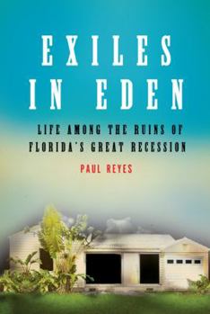 Hardcover Exiles in Eden: Life Among the Ruins of Florida's Great Recession Book