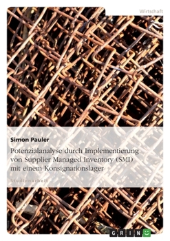 Paperback Potenzialanalyse durch Implementierung von Supplier Managed Inventory (SMI) mit einem Konsignationslager [German] Book
