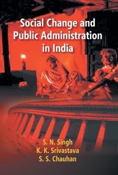 Hardcover Social Change and Public Administration in India Book