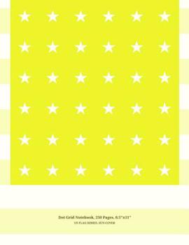 Dot Grid Notebook, 250 Pages, 8"x11", US Flag Series, Sun Cover: For Sketches, Notes, Drawing & Design, Made In America