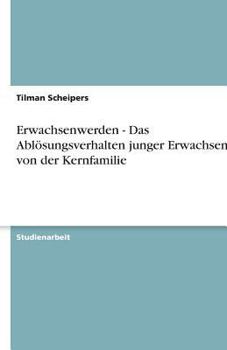 Paperback Erwachsenwerden - Das Ablösungsverhalten junger Erwachsener von der Kernfamilie [German] Book