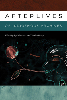 Paperback Afterlives of Indigenous Archives Book