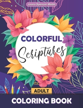 Paperback Colorful Scriptures Adult Coloring Book: Color the Psalms Coloring Book, Scripture Coloring Books for Adults Book