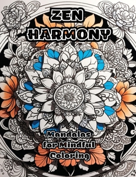 Paperback Zen Harmony: Mandalas for Mindful Coloring Book