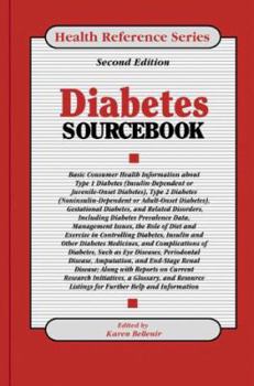 Diabetes Sourcebook: Basic Consumer Health Information About Type 1 Diabetes (Insulin-Dependent or Juvenile-Onset Diabetes), Type 2 Diabetes (Noninsulin-Dependent or adult (Health Reference Series)