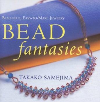 Paperback Bead Fantasies: Beautiful, Easy-To-Make Jewelry Book