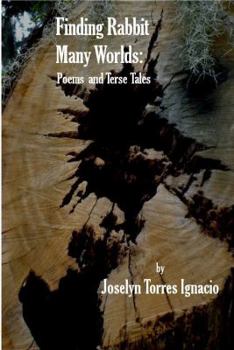 Paperback Finding Rabbit Many Worlds : Poems and Terse Tales Book