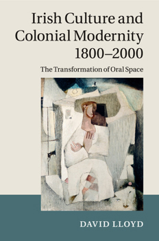 Paperback Irish Culture and Colonial Modernity 1800-2000 Book