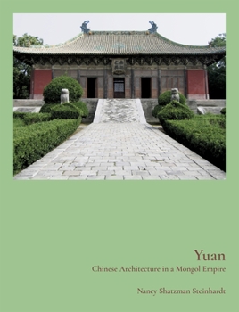 Hardcover Yuan: Chinese Architecture in a Mongol Empire Book