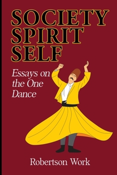 Paperback SOCIETY, SPIRIT and SELF: Essays on the One Dance Book