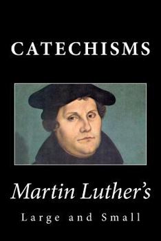 Paperback Martin Luther's Large & Small Catechisms Book