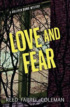 Love and Fear: A Gulliver Dowd Mystery - Book #4 of the Gulliver Dowd