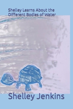 Paperback Shelley Learns About the Different Bodies of Water Book