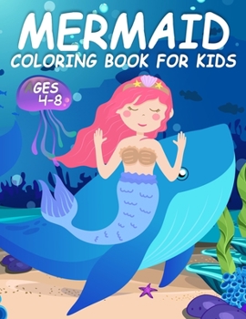 Mermaid Coloring Book for Kids Ages 4-8: Unicorn and Mermaids Coloring Book For Girls Ages 2+