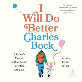 MP3 CD I Will Do Better: A Father's Memoir of Heartbreak, Parenting, and Love Book