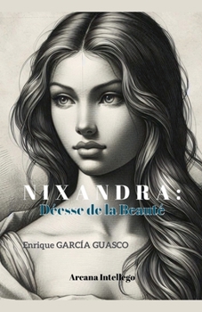 Nixandra: Déesse de la Beauté (French Edition)
