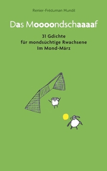 Paperback Das Moooondschaaaaf: 31 Gdichte für mondsüchtige Rwachsene im Mond-März [German] Book