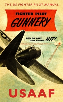 Paperback Fighter Pilot Gunnery: The US Fighter Pilot Manual Book
