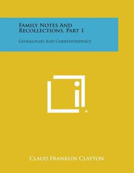 Paperback Family Notes and Recollections, Part 1: Genealogies and Correspondence Book