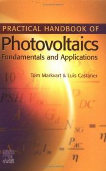 Hardcover Practical Handbook of Photovoltaics: Fundamentals and Applications Book