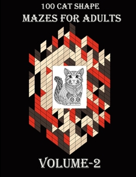 Paperback 100 Cat Shape Mazes For Adults, Volume-2: A creative and mind relaxation cat maze puzzle for adults Book