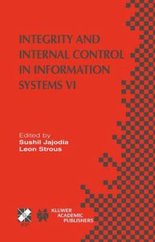 Paperback Integrity and Internal Control in Information Systems VI: Ifip Tc11 / Wg11.5 Sixth Working Conference on Integrity and Internal Control in Information Book