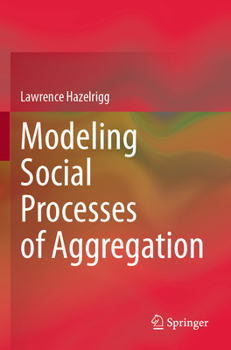 Paperback Modeling Social Processes of Aggregation Book