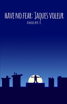 Paperback Have no fear, Jaques Voleur. Book