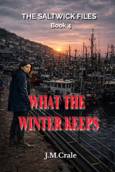 Paperback The Saltwick Files Book 4: What The Winter Keeps Book