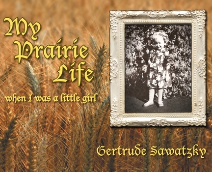 Hardcover My Prairie Life: When I was a Little Girl Book
