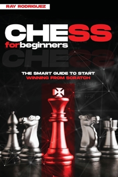 Paperback Chess for Beginners: The Smart Guide to Start Winning from Scratch Book
