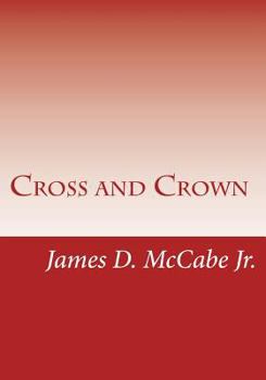 Paperback Cross and Crown: Sufferings and Triumphs of Heroic Men and Women Who Were Persecuted for True Religion of Jesus Christ Book