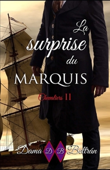 Paperback La surprise du Marquis: Il faut accepter son destin, ce n'est peut-être pas si mal... [French] Book