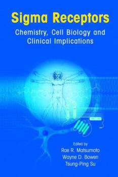 Hardcover SIGMA Receptors: Chemistry, Cell Biology and Clinical Implications Book