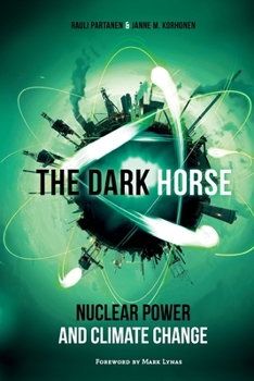 Paperback The Dark Horse: Nuclear Power and Climate Change Book