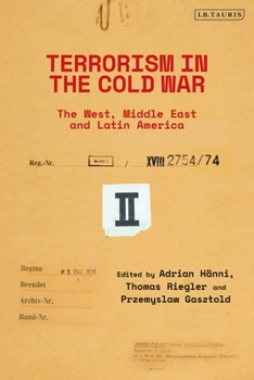 Paperback Terrorism in the Cold War: State Support in the West, Middle East and Latin America Book