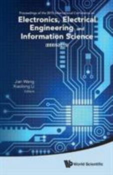 Electronics, Electrical Engineering and Information Science: Proceedings of the 2015 International Conference on Electronics, Electrical Engineering and Information Science (Eeeis2015)