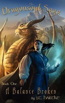 Hardcover A Balance Broken - Book One of the Dragonsoul Saga Book