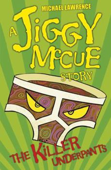 The Killer Underpants - Book #2 of the Jiggy McCue