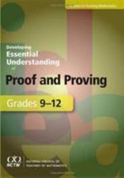 Hardcover Developing Essential Understanding of Proof and Proving for Teaching Mathematics in Grades 9-12 Book
